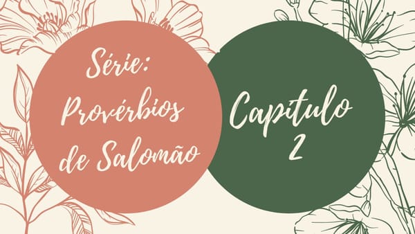 Série: Provérbios de Salomão - Dia 2
