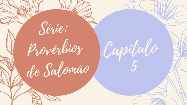 Série: Provérbios de Salomão - Dia 5