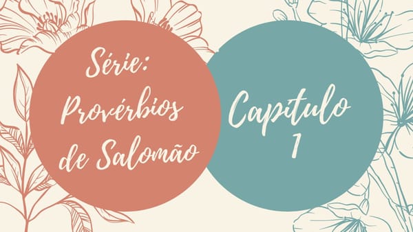 Série: Provérbios de Salomão - Dia 1