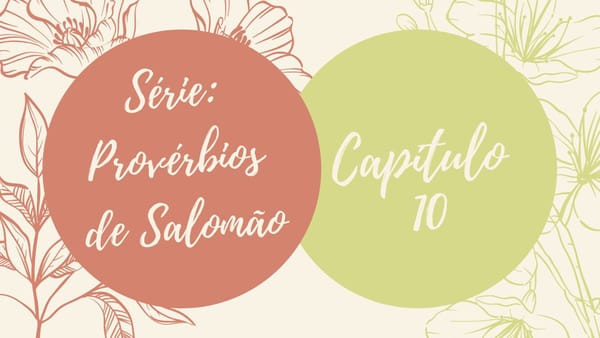 Série: Provérbios de Salomão - Dia 10