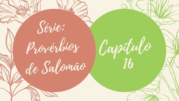 Série: Provérbios de Salomão - Dia 16