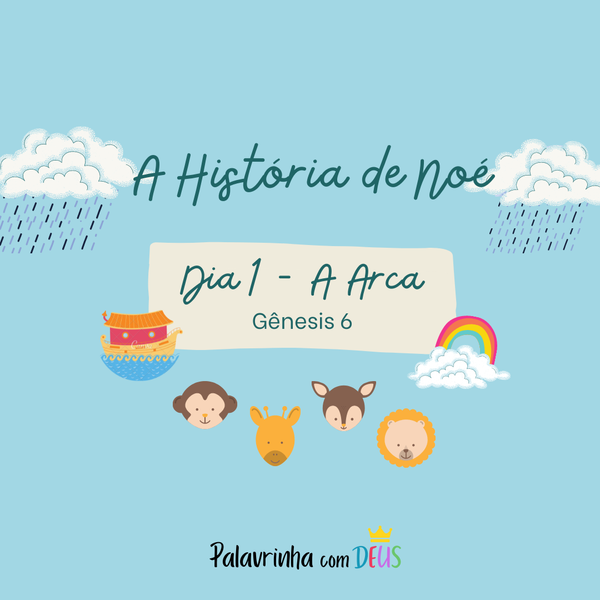 Dia 1) A Arca de Noé