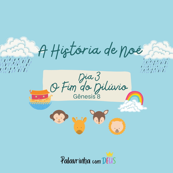 Dia 3) Série: Noé